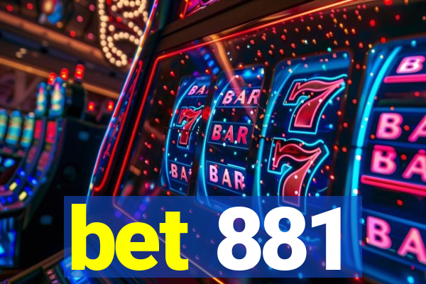 bet 881